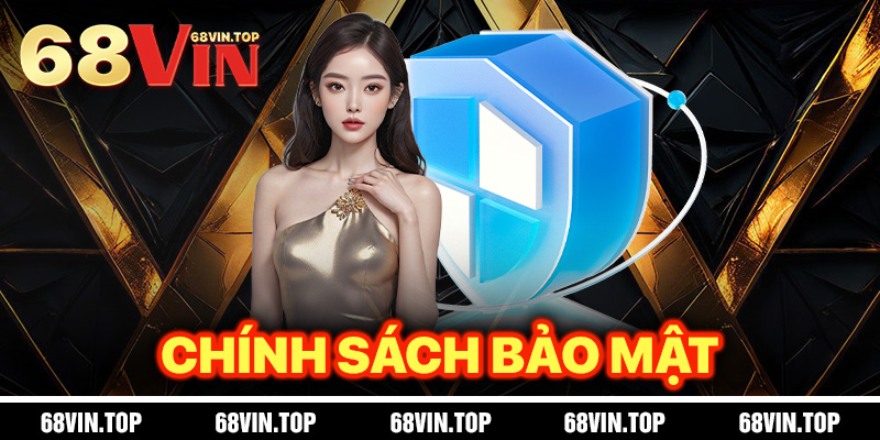 Chính Sách Bảo Mật