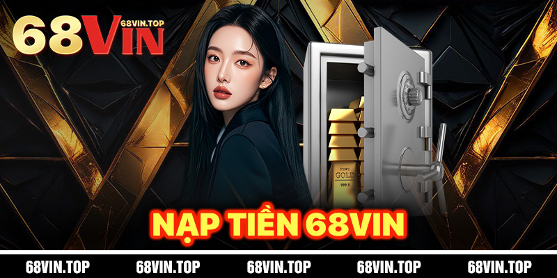 Nạp Tiền 68Vin