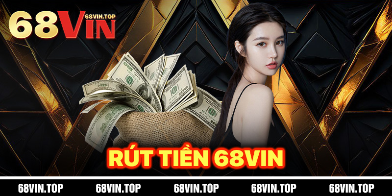 Rút Tiền 68vin